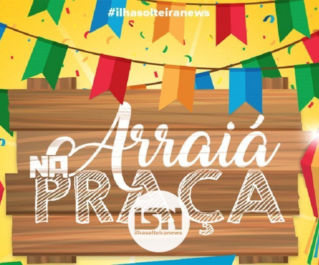 arraia-na-praca-entidades-facmol-mostra-caipira-quadrilhas-ilha-solteira-news