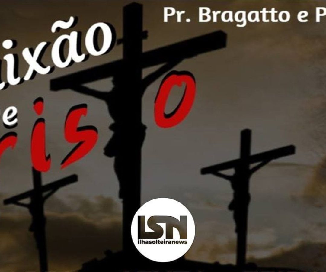 ilha-solteira-news-comunidade-evangelica-maanaim-paixao-de-cristo