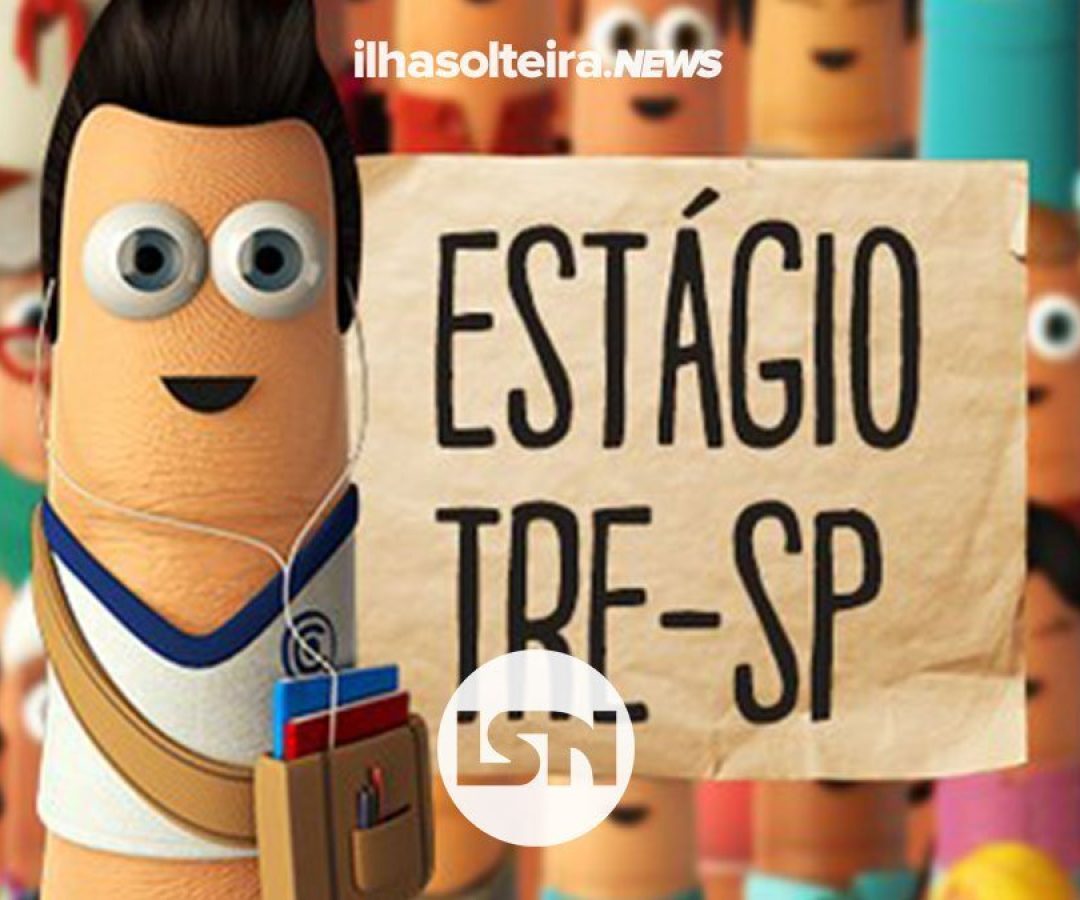 tre-sp-abre-vagas-estagio-ilha-solteira-news