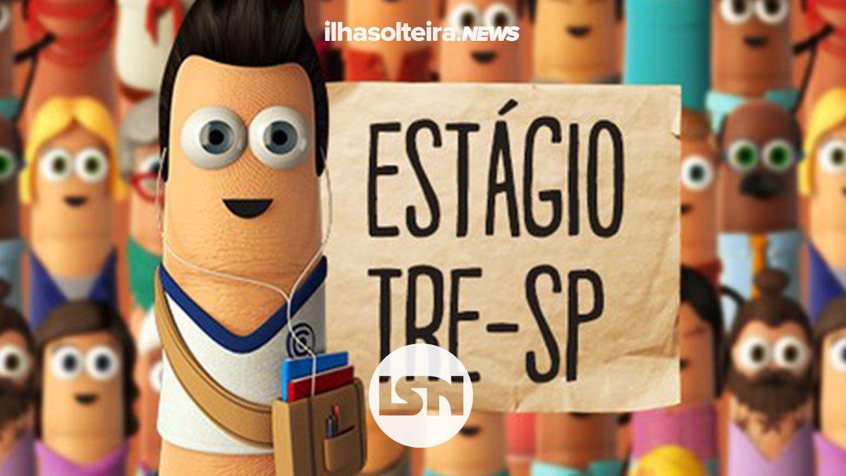 tre-sp-abre-vagas-estagio-ilha-solteira-news